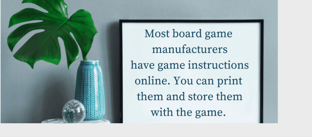 A tip stating that board game manufacturers have the instructions online for you to print if yours are tattered